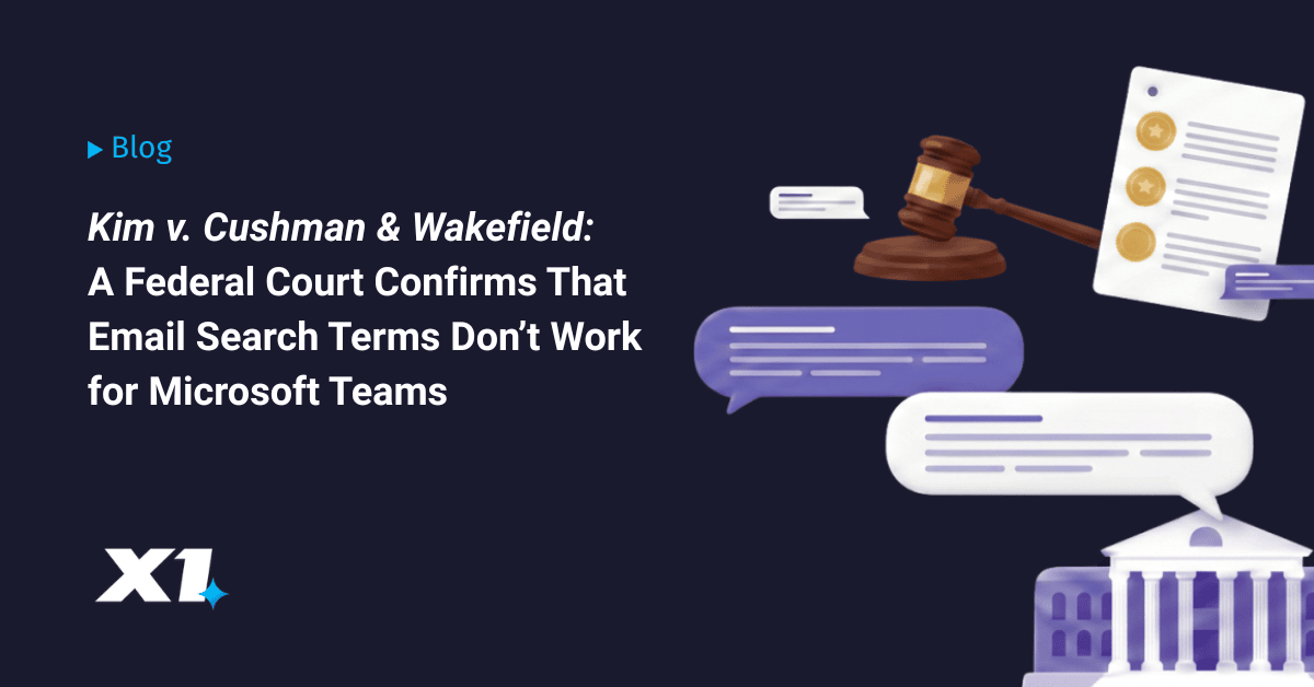 Kim v. Cushman & Wakefield: A Federal Court Confirms That Email Search Terms Don’t Work for Microsoft Teams