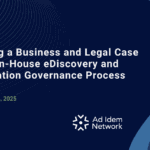 The Business Case for In-House eDiscovery: Lessons from Two Prominent Corporate eDiscovery Counsel