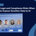Navigating Legal and Compliance Risks When Corporations Expose Sensitive Data to AI